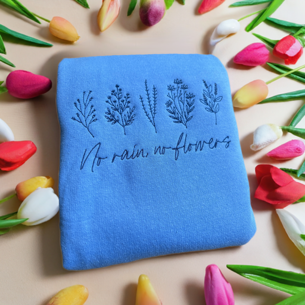 No Rain No Flowers Embroidery